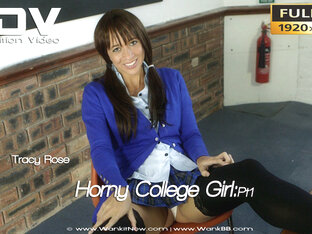 Tracy Rose - Horny College Girl:Pt1 - Sexy Videos - WankitNow