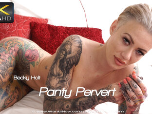 Becky Holt - Panty Pervert - Sexy Videos - WankitNow